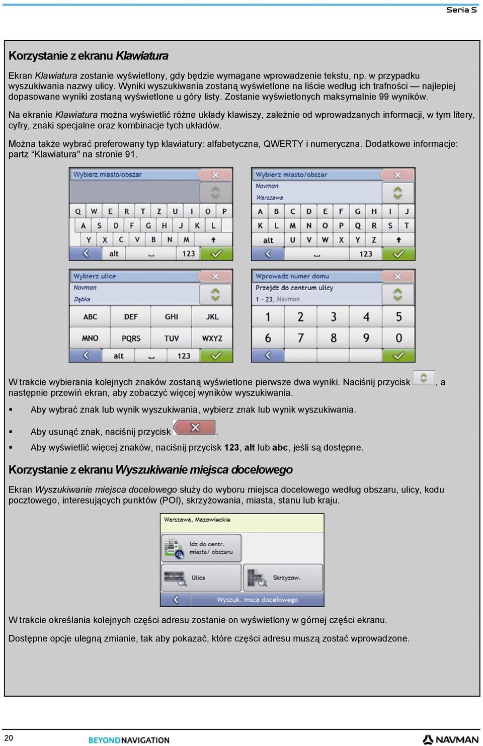 Na ekranie Klawiatura można wyświetlić różne układy klawiszy, zależnie od wprowadzanych informacji, w tym litery, cyfry, znaki specjalne oraz kombinacje tych układów.