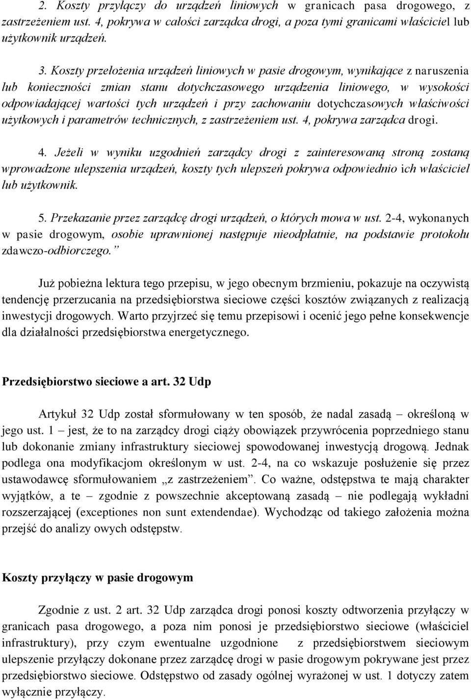 przy zachowaniu dotychczasowych właściwości użytkowych i parametrów technicznych, z zastrzeżeniem ust. 4,