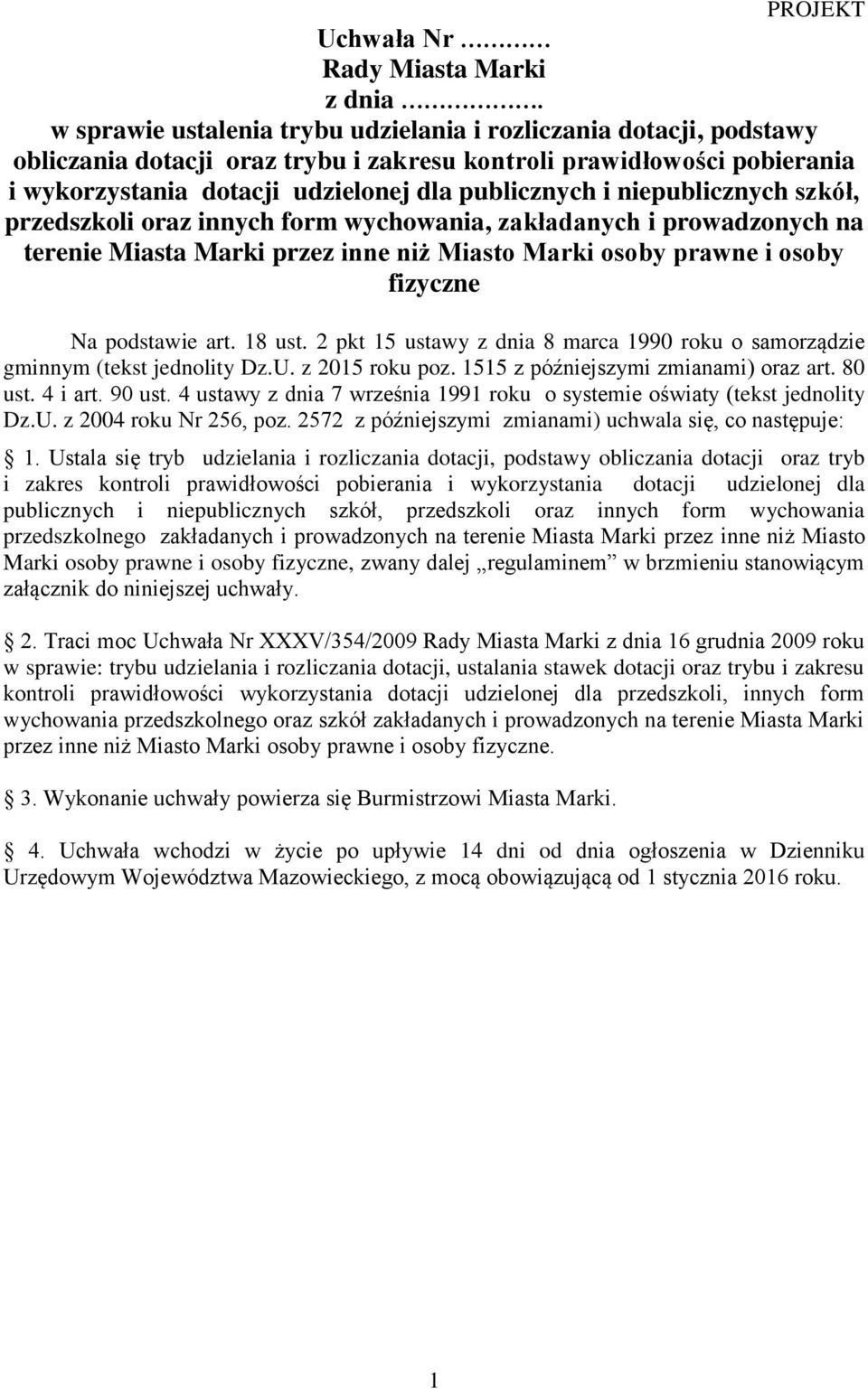 niepublicznych szkół, przedszkoli oraz innych form wychowania, zakładanych i prowadzonych na terenie Miasta Marki przez inne niż Miasto Marki osoby prawne i osoby fizyczne Na podstawie art. 18 ust.