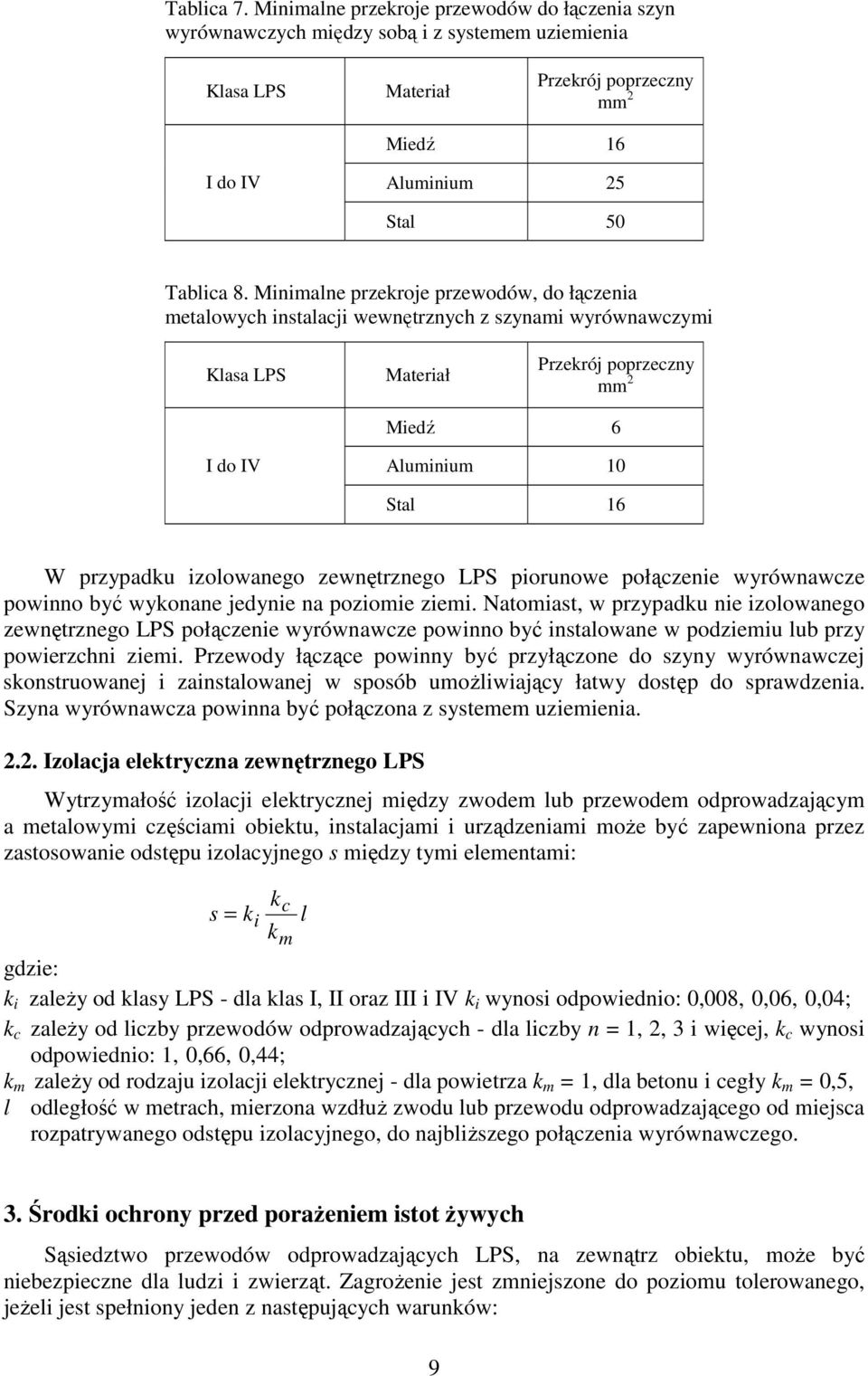 zewnętrznego LPS piorunowe połączenie wyrównawcze powinno być wykonane jedynie na poziomie ziemi.