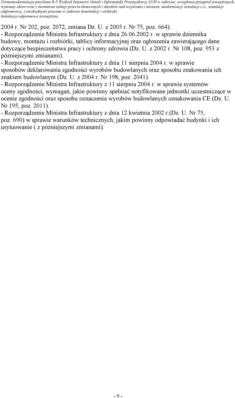 953 z późniejszymi zmianami). - Rozporządzenie Ministra Infrastruktury z dnia 11 sierpnia 2004 r.