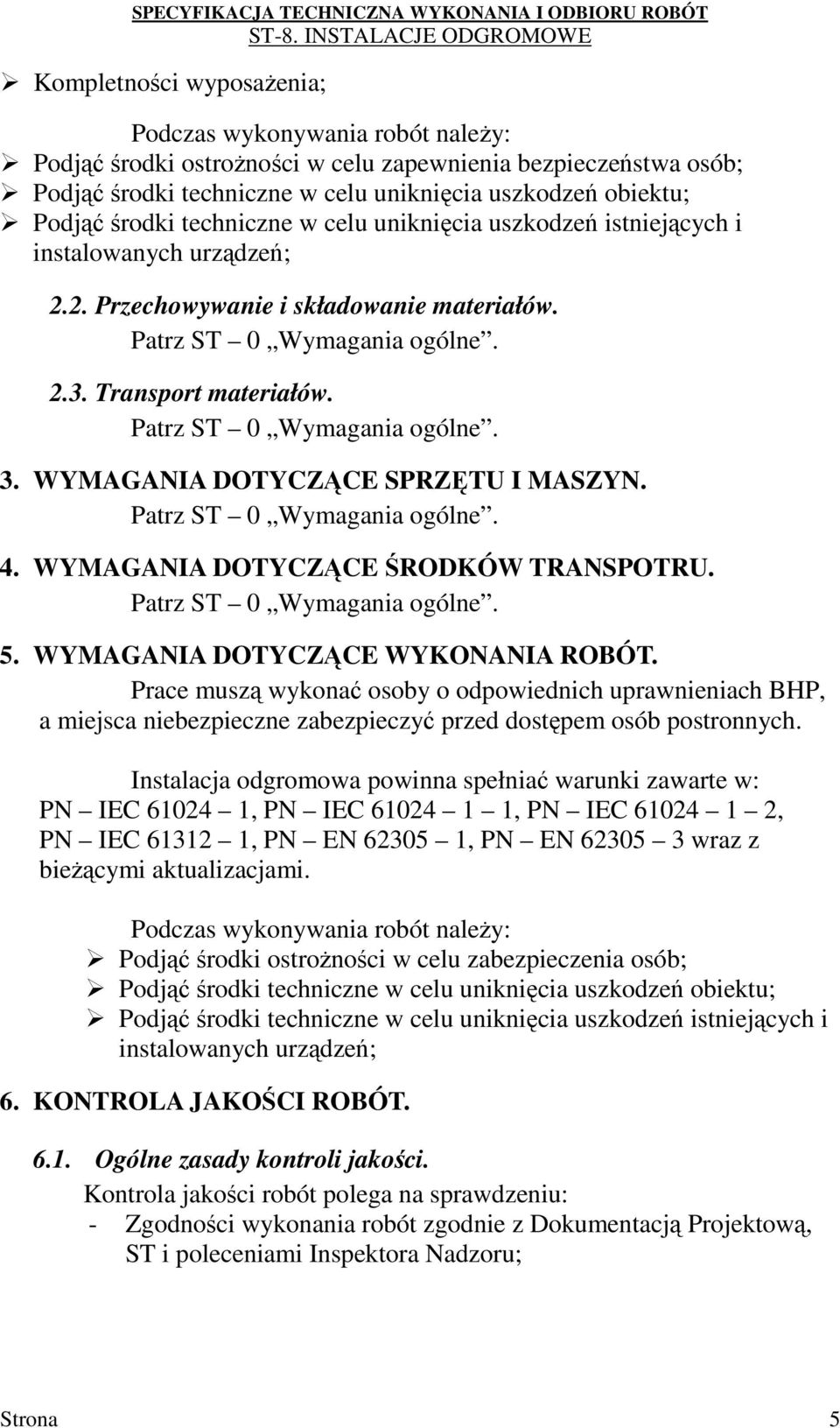 4. WYMAGANIA DOTYCZĄCE ŚRODKÓW TRANSPOTRU. 5. WYMAGANIA DOTYCZĄCE WYKONANIA ROBÓT.