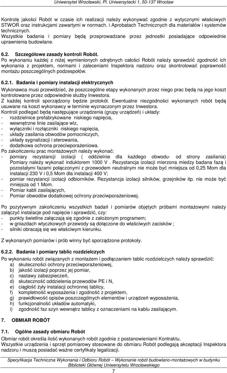 Szczegółowe zasady kontroli Robót.