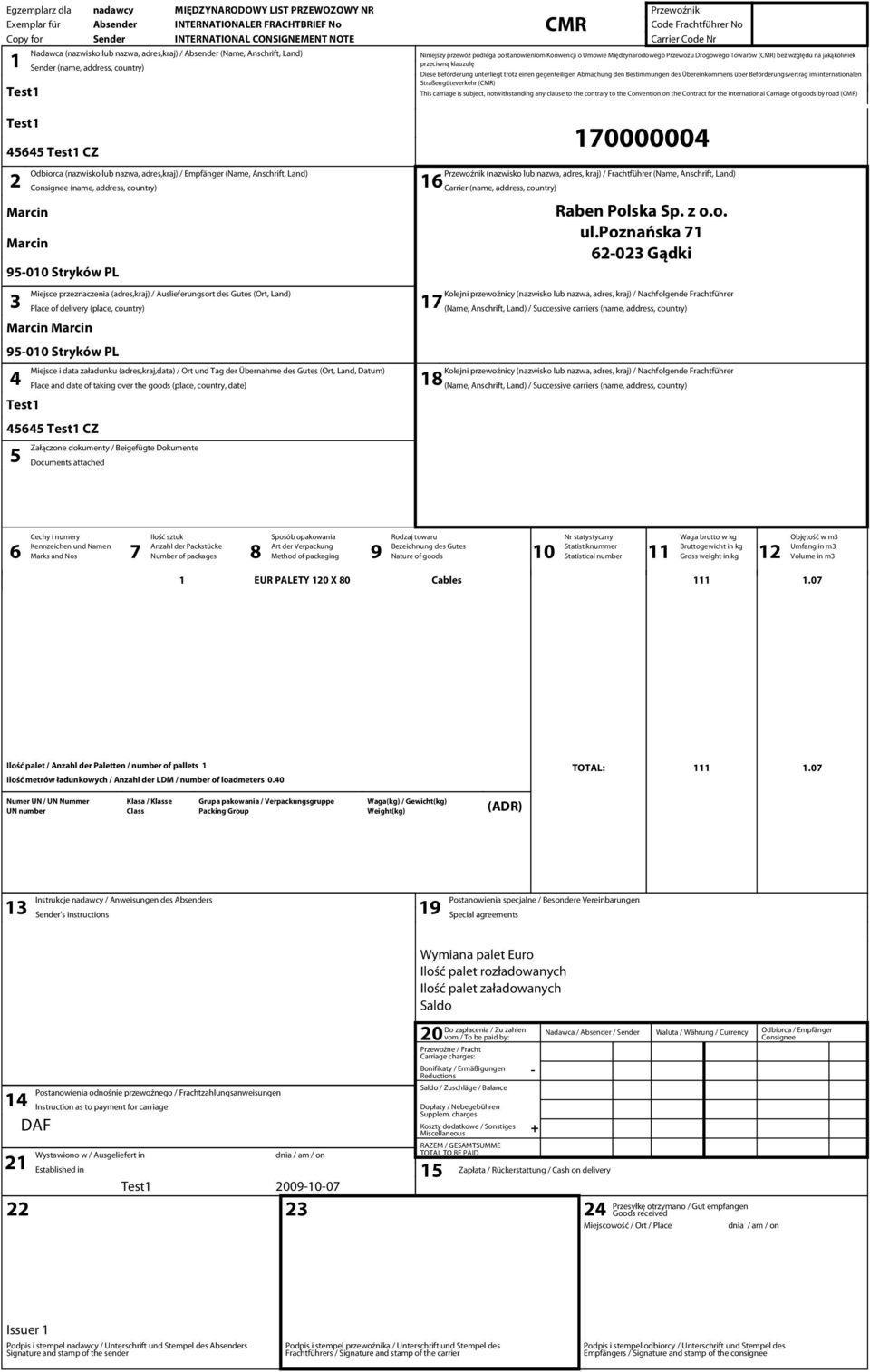 road () (nazwisko lub nazwa, adres, kraj) / Frachtführer (Name, Anschrift, Land) 6 Carrier (name, address, country) ul.
