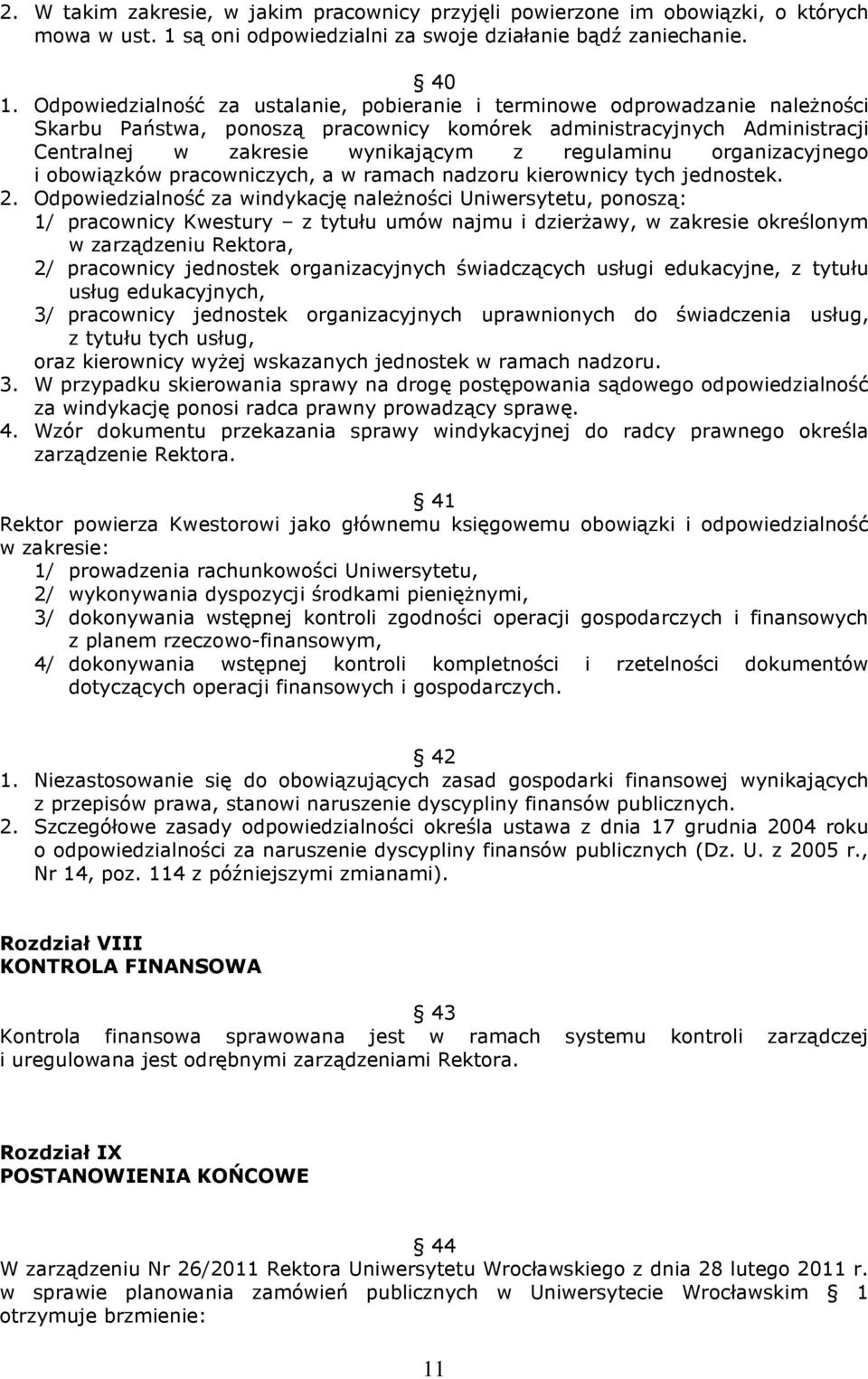 regulaminu organizacyjnego i obowiązków pracowniczych, a w ramach nadzoru kierownicy tych jednostek. 2.