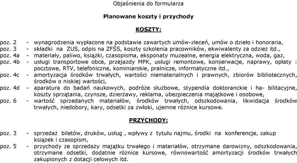 4b - usługi transportowe obce, przejazdy MPK, usługi remontowe, konserwacje, naprawy, opłaty : pocztowe, RTV, telefoniczne, kominiarskie, pralnicze, informatyczne itd., poz.