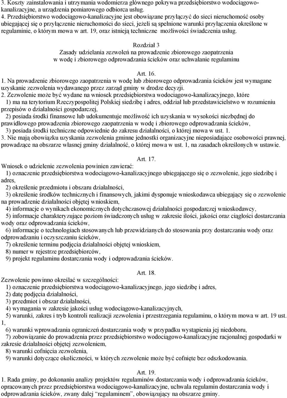 określone w regulaminie, o którym mowa w art. 19, oraz istnieją techniczne możliwości świadczenia usług.