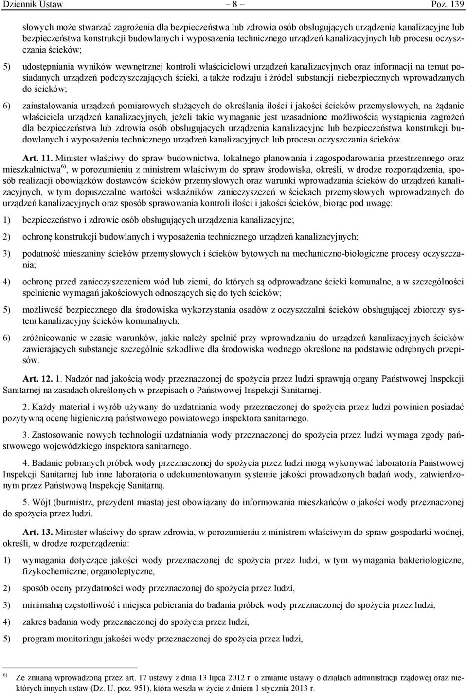 kanalizacyjnych lub procesu oczyszczania ścieków; 5) udostępniania wyników wewnętrznej kontroli właścicielowi urządzeń kanalizacyjnych oraz informacji na temat posiadanych urządzeń podczyszczających