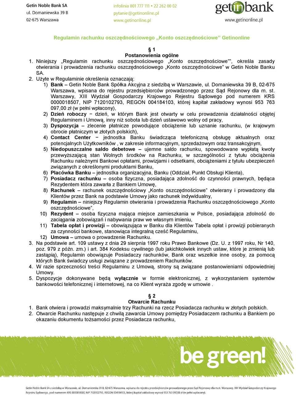 Użyte w Regulaminie określenia oznaczają: 1) Bank Getin Noble Bank Spółka Akcyjna z siedzibą w Warszawie, ul.