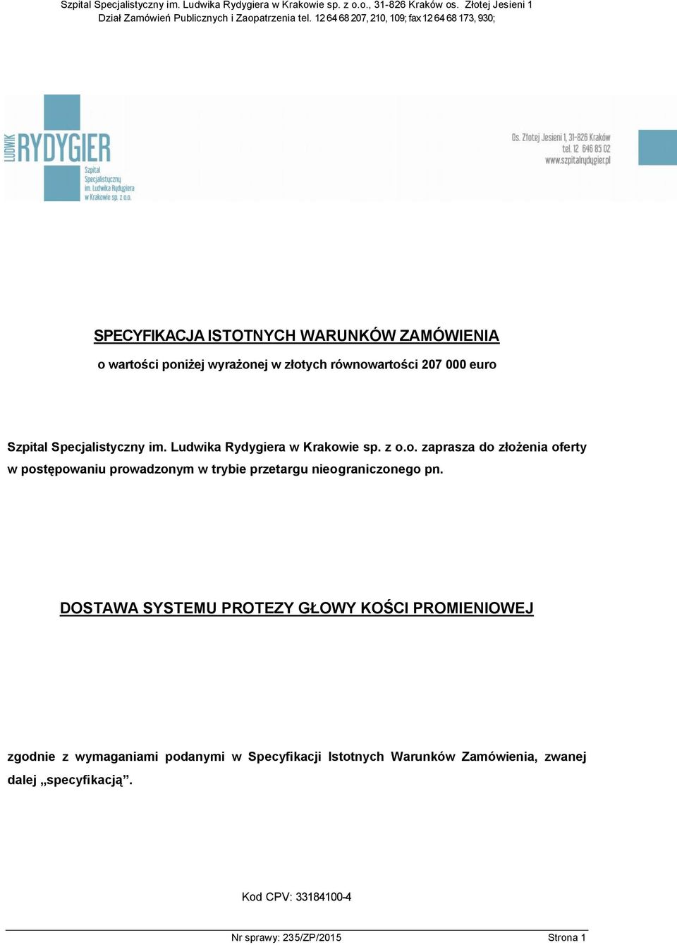 ie sp. z o.o. zaprasza do złożenia oferty w postępowaniu prowadzonym w trybie przetargu nieograniczonego pn.