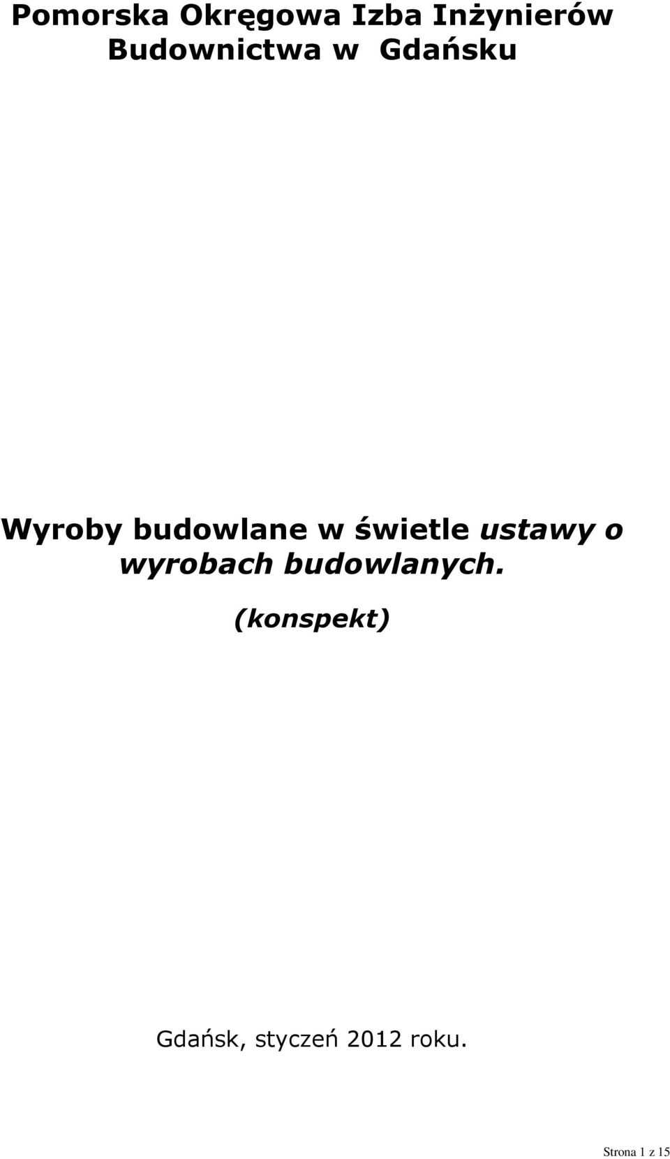 świetle ustawy o wyrobach budowlanych.