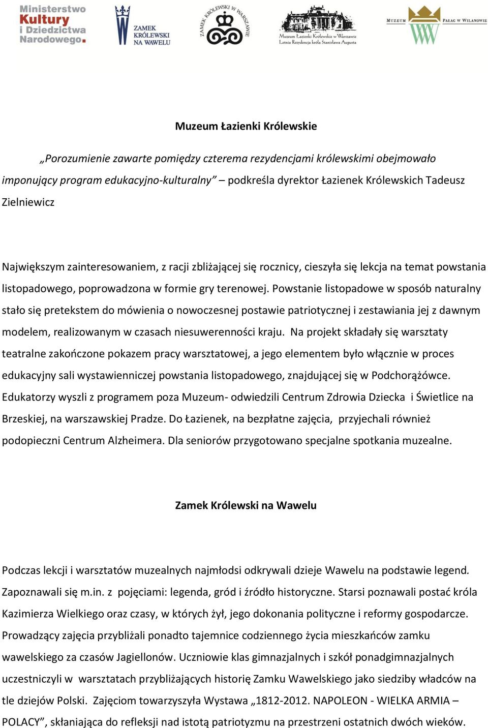 Powstanie listopadowe w sposób naturalny stało się pretekstem do mówienia o nowoczesnej postawie patriotycznej i zestawiania jej z dawnym modelem, realizowanym w czasach niesuwerenności kraju.