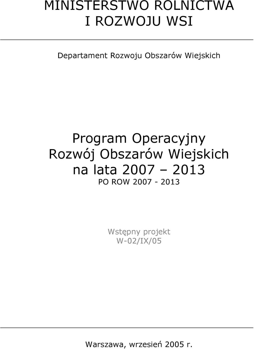 Obszarów Wiejskich na lata 2007 2013 PO ROW