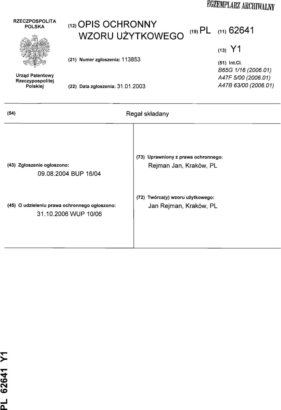 01) A47B 63/00 (2006.01) (54) Regał składany (73) Uprawniony z prawa ochronnego: (43) Zgłoszenie ogłoszono: 09.08.