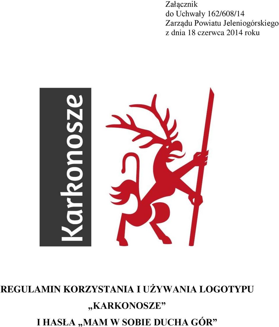 2014 roku REGULAMIN KORZYSTANIA I UŻYWANIA