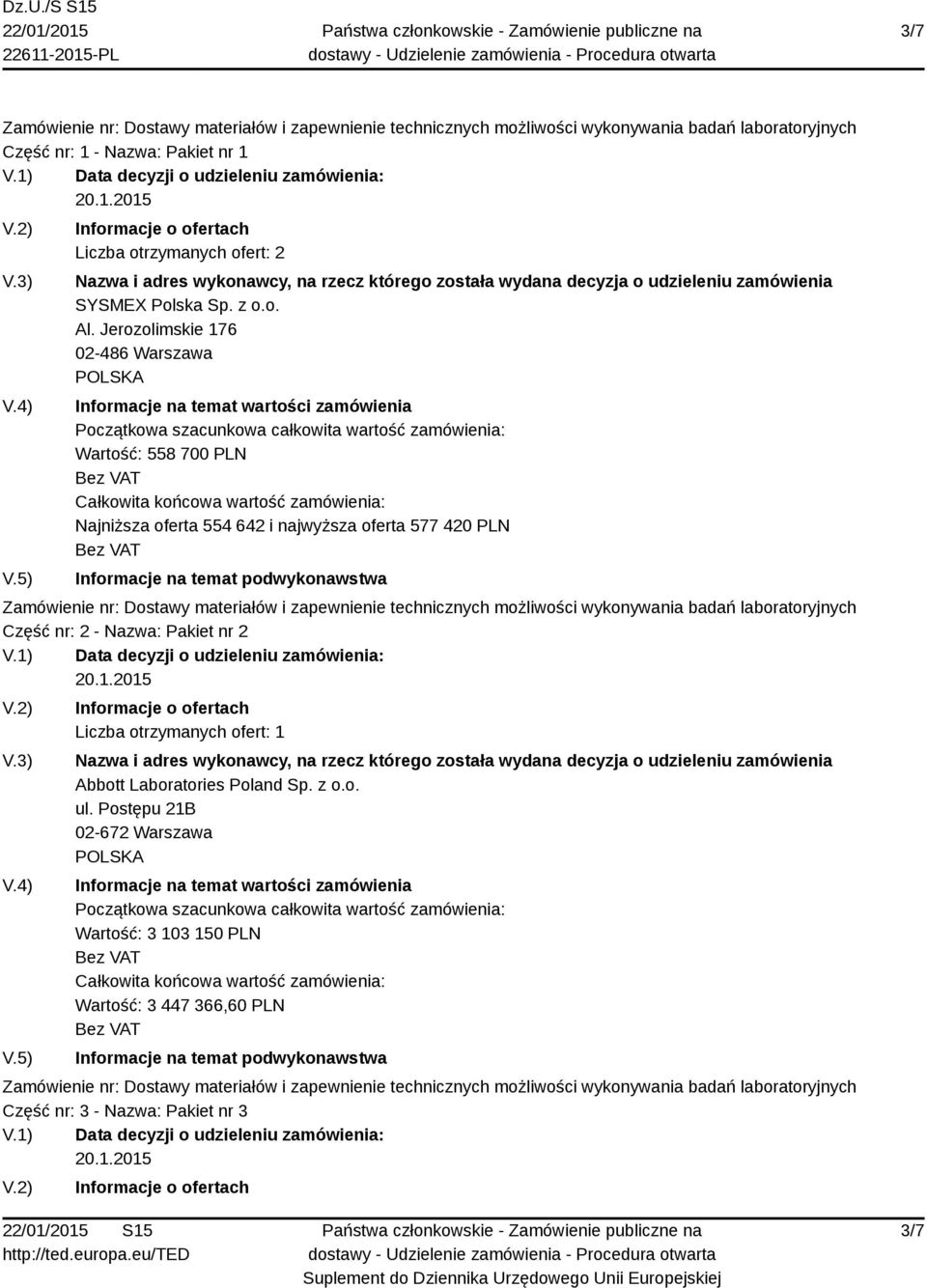 577 420 PLN Część nr: 2 - Nazwa: Pakiet nr 2 Abbott Laboratories Poland Sp. z o.o. ul.