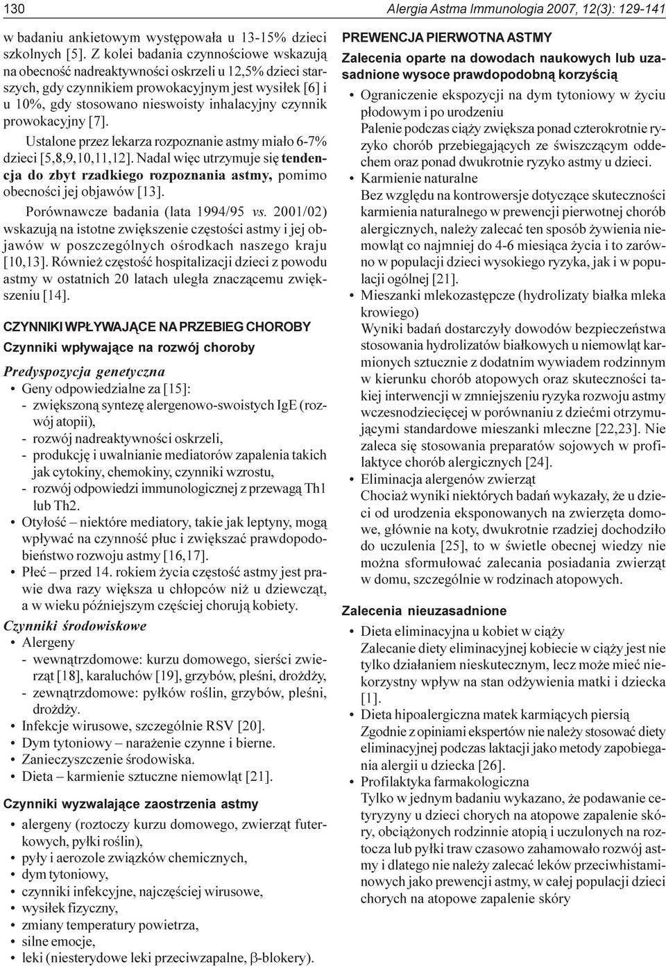 czynnik prowokacyjny [7]. Ustalone przez lekarza rozpoznanie astmy mia³o 6-7% dzieci [5,8,9,10,11,12].