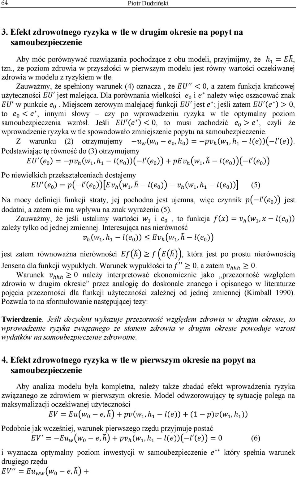 ! < 0, a zatem funkcja krańcowej użyteczności 𝐸𝑈 jest malejąca. Dla porównania wielkości 𝑒! i 𝑒 należy więc oszacować znak 𝐸𝑈 w punkcie 𝑒!