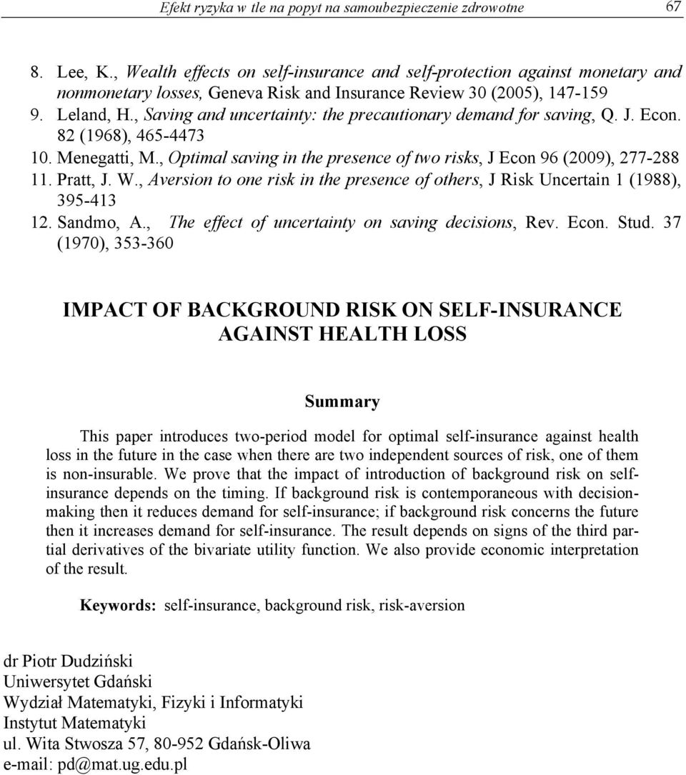 , Saving and uncertainty: the precautionary demand for saving, Q. J. Econ. 82 (1968), 465-4473 10. Menegatti, M., Optimal saving in the presence of two risks, J Econ 96 (2009), 277-288 11. Pratt, J.