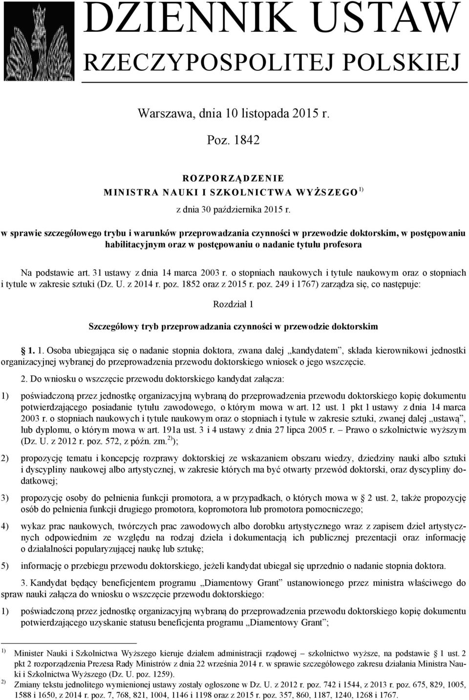 31 ustawy z dnia 14 marca 2003 r. o stopniach naukowych i tytule naukowym oraz o stopniach i tytule w zakresie sztuki (Dz. U. z 2014 r. poz.