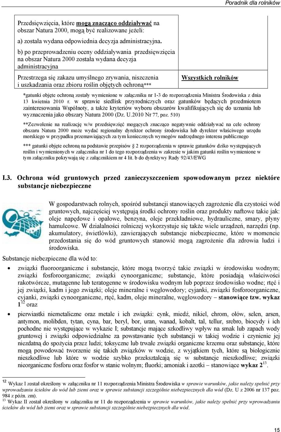 roślin objętych ochroną*** Wszystkich rolników *gatunki objęte ochroną zostały wymienione w załączniku nr 1-3 do rozporządzenia Ministra Środowiska z dnia 13 kwietnia 2010 r.