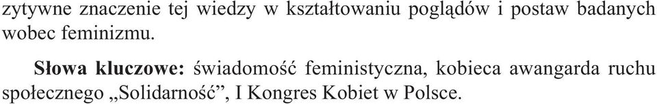 Słowa kluczowe: świadomość feministyczna, kobieca