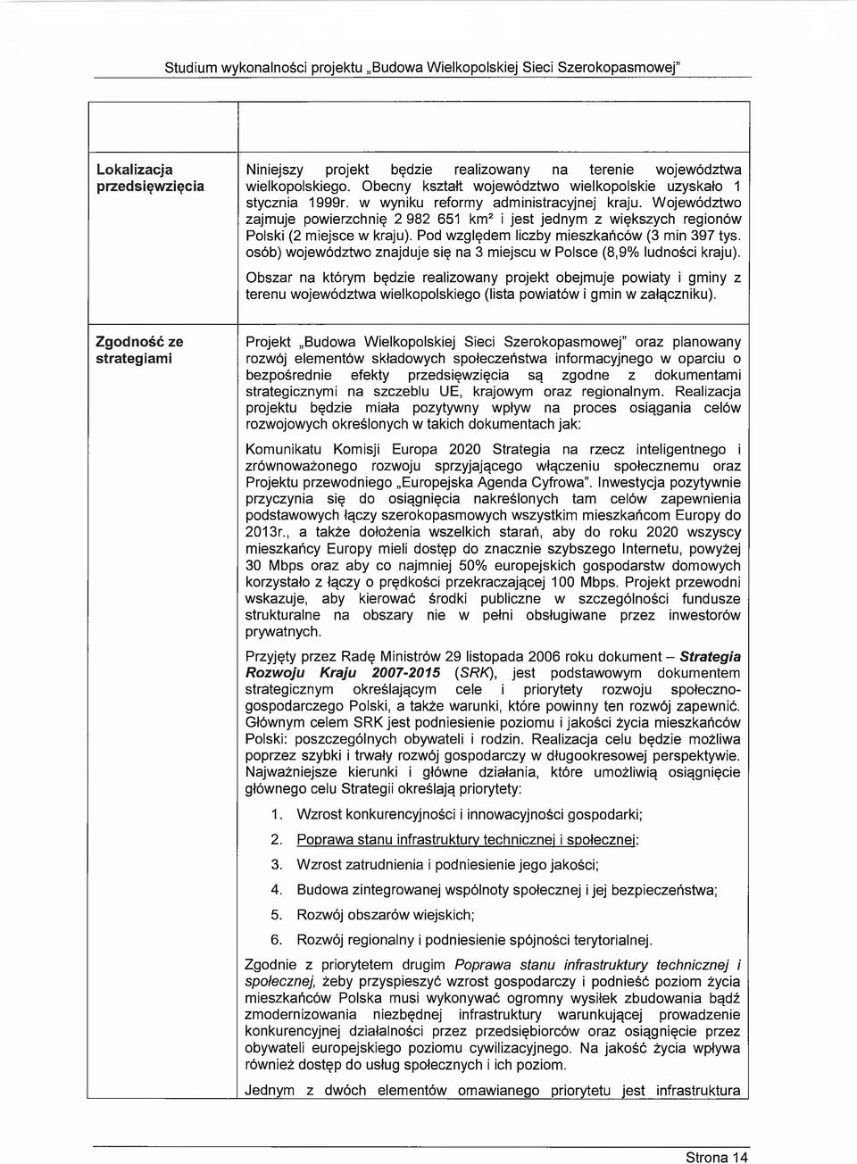 osób) województwo znajduje się na 3 miejscu w Polsce (8,9% ludności kraju).