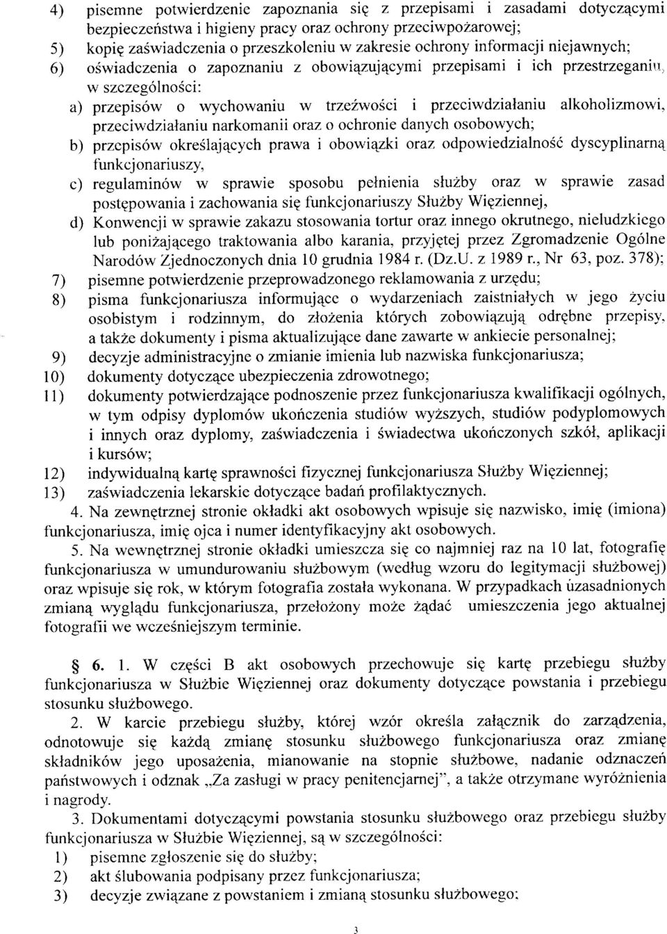 wosci I przeciwdzialaniu alkoholizmowi, przeciwdzialaniu narkomanii oraz o ochronie danych osobowych; b) przepis6w okreslaj4cych prawa i obowiqzki oraz odpowiedzialnosc dyscyplinarn4 funkcj