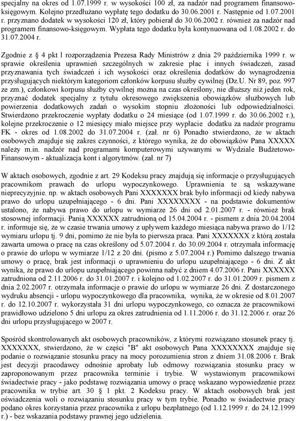 2002 r. do 31.07.2004 r. Zgodnie z 4 pkt l rozporządzenia Prezesa Rady Ministrów z dnia 29 października 1999 r.