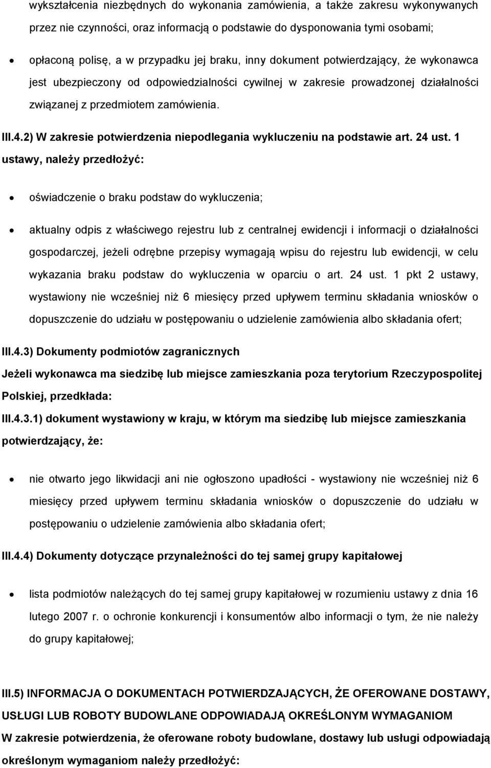 2) W zakresie ptwierdzenia niepdlegania wykluczeniu na pdstawie art. 24 ust.