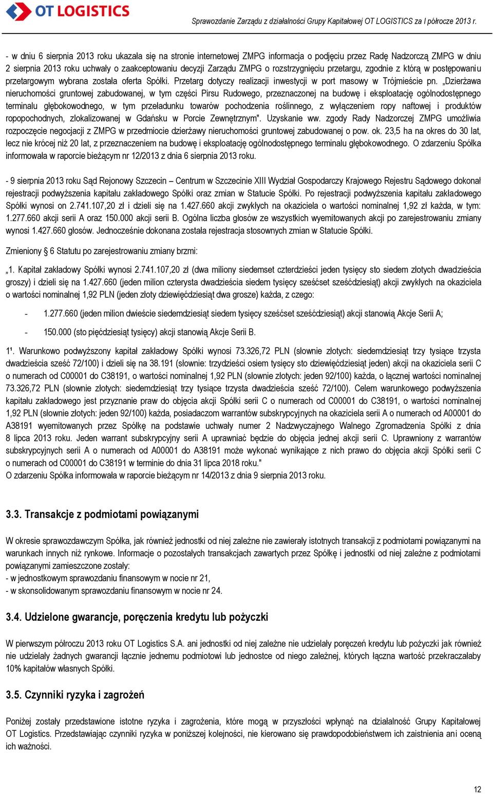 Dzierżawa nieruchomości gruntowej zabudowanej, w tym części Pirsu Rudowego, przeznaczonej na budowę i eksploatację ogólnodostępnego terminalu głębokowodnego, w tym przeładunku towarów pochodzenia