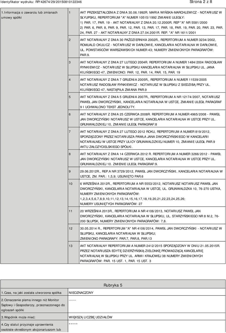 9, PAR. 12, PAR. 13, PAR. 17, PAR. 18, PAR. 19, PAR. 20, PAR. 23, PAR. 24, PAR. 27 - AKT NOTARIALNY Z DNIA 27.04.2001R. REP. "A" NR 1611/2001 2 AKT NOTARIALNY Z DNIA 30 PAŹDZIERNIKA 2002R.