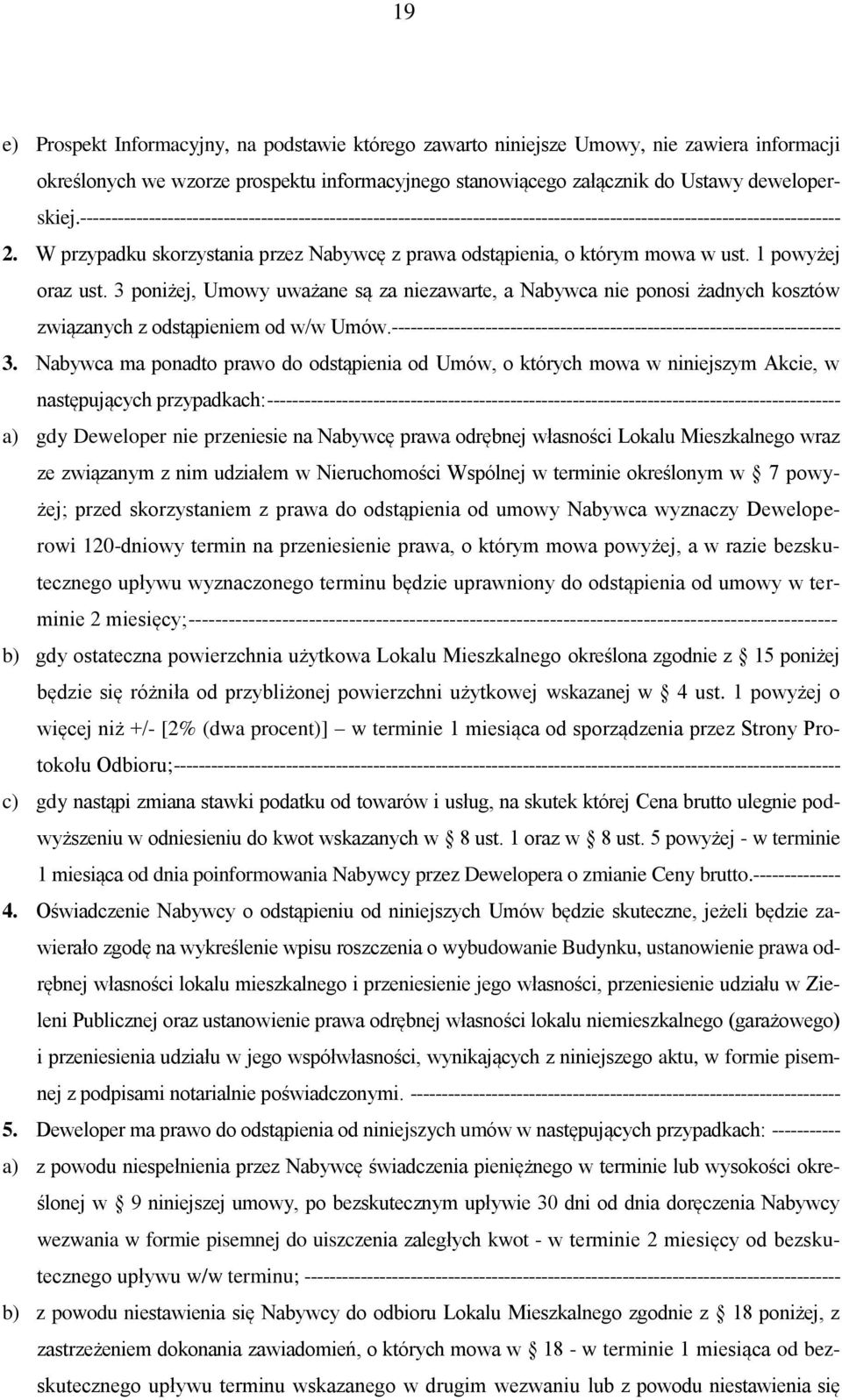 W przypadku skorzystania przez Nabywcę z prawa odstąpienia, o którym mowa w ust. 1 powyżej oraz ust.