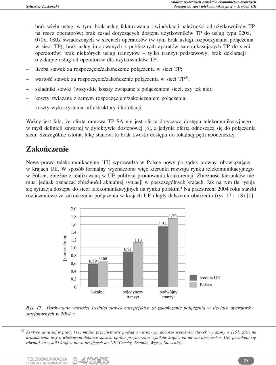 usług tranzytów tylko tranzyt podstawowy; brak deklaracji o zakupie usług od operatorów dla użytkowników TP; liczba stawek za rozpoczęcie/zakończenie połączenia w sieci TP; wartość stawek za