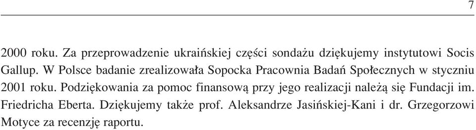 PodziÍkowania za pomoc finansowπ przy jego realizacji naleøπ sií Fundacji im.