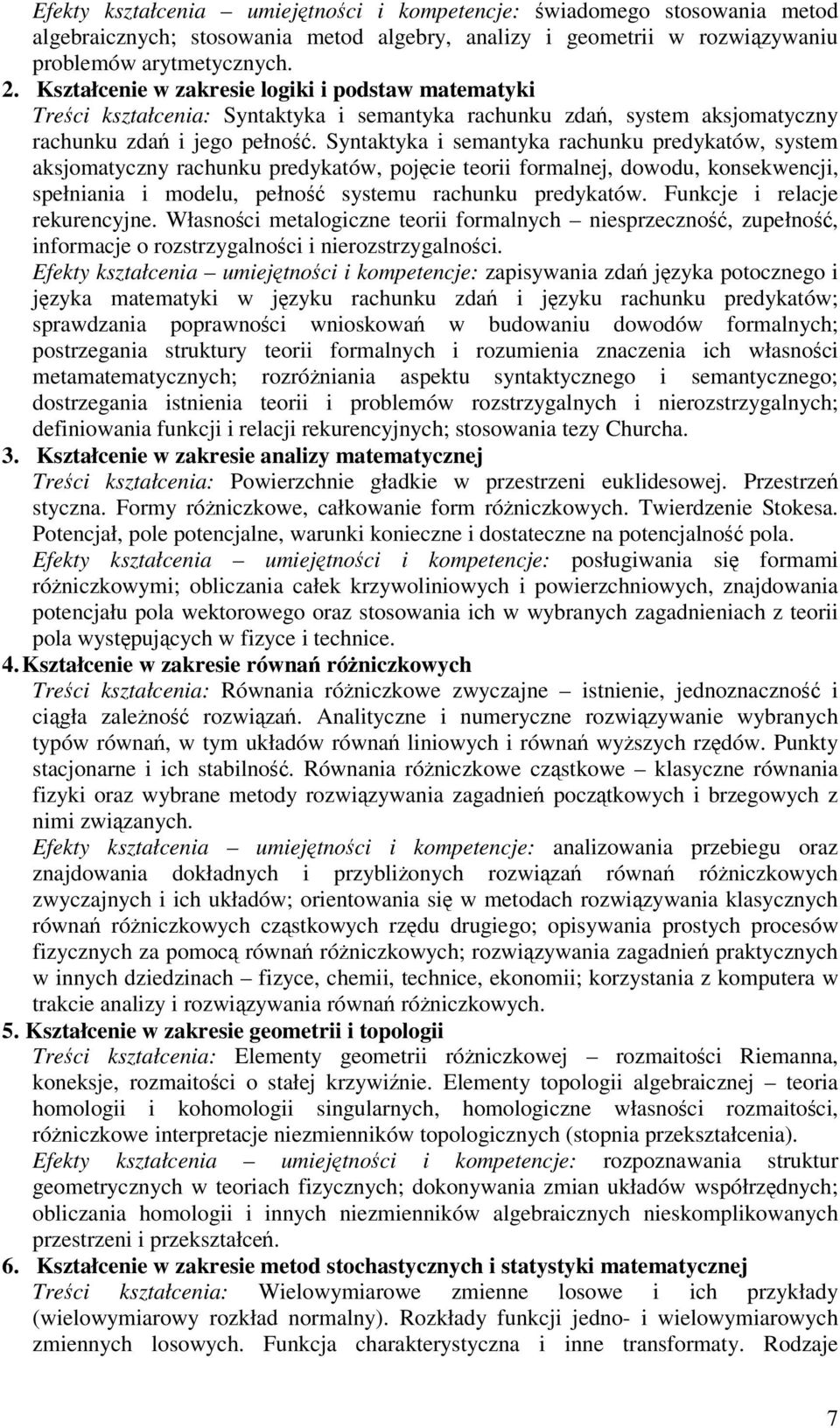 Syntaktyka i semantyka rachunku predykatów, system aksjomatyczny rachunku predykatów, pojcie teorii formalnej, dowodu, konsekwencji, spełniania i modelu, pełno systemu rachunku predykatów.