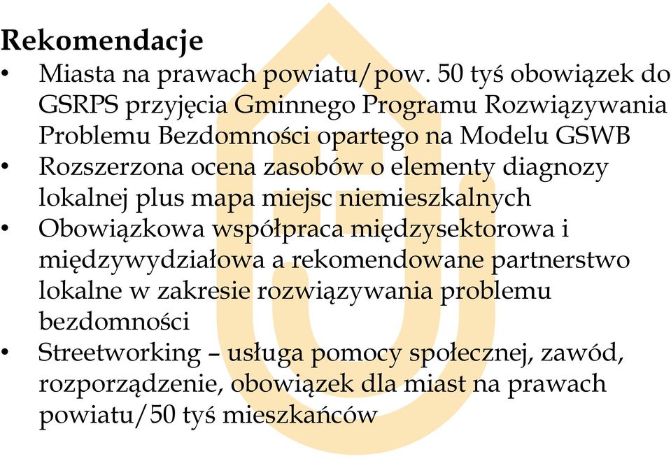 ocena zasobów o elementy diagnozy lokalnej plus mapa miejsc niemieszkalnych Obowiązkowa współpraca międzysektorowa i