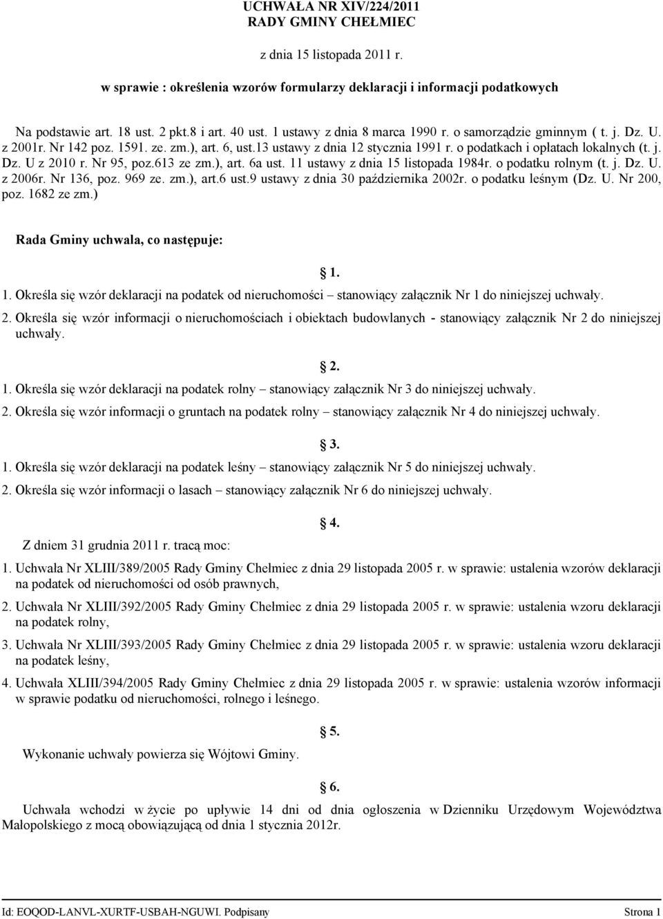 Nr 95, poz.613 ze zm.), art. 6a ust. 11 ustawy z dnia 15 listopada 1984r. o podatku rolnym (t. j. Dz. U. z 2006r. Nr 136, poz. 969 ze. zm.), art.6 ust.9 ustawy z dnia 30 października 2002r.