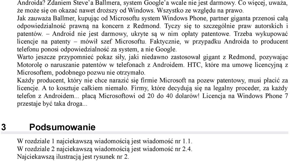 Android nie jest darmowy, ukryte są w nim opłaty patentowe. Trzeba wykupować licencje na patenty mówił szef Microsoftu.