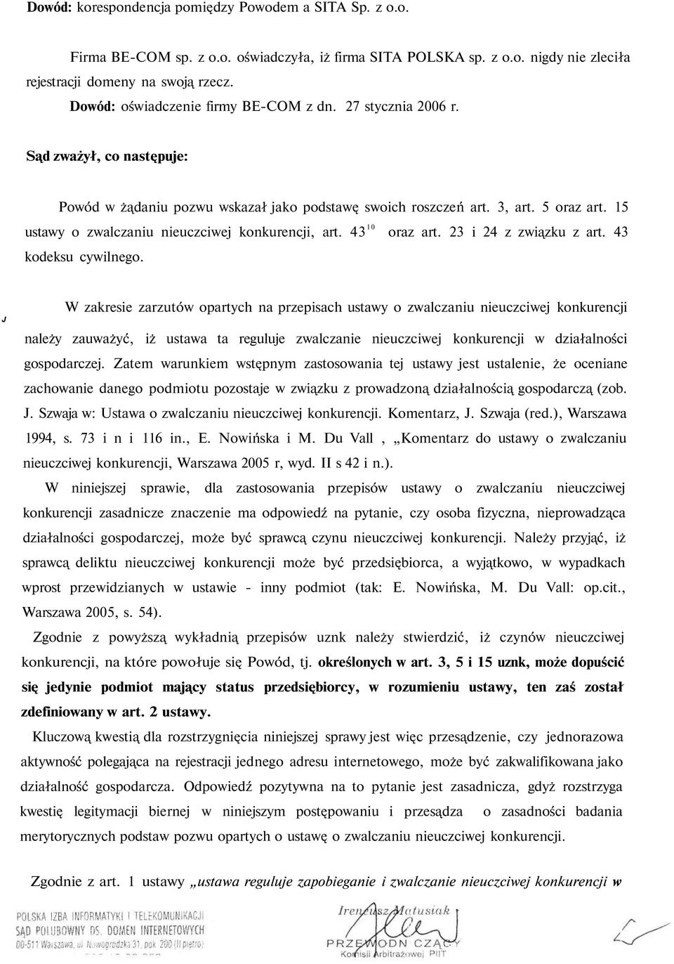 15 ustawy o zwalczaniu nieuczciwej konkurencji, art. 43 10 oraz art. 23 i 24 z związku z art. 43 kodeksu cywilnego.