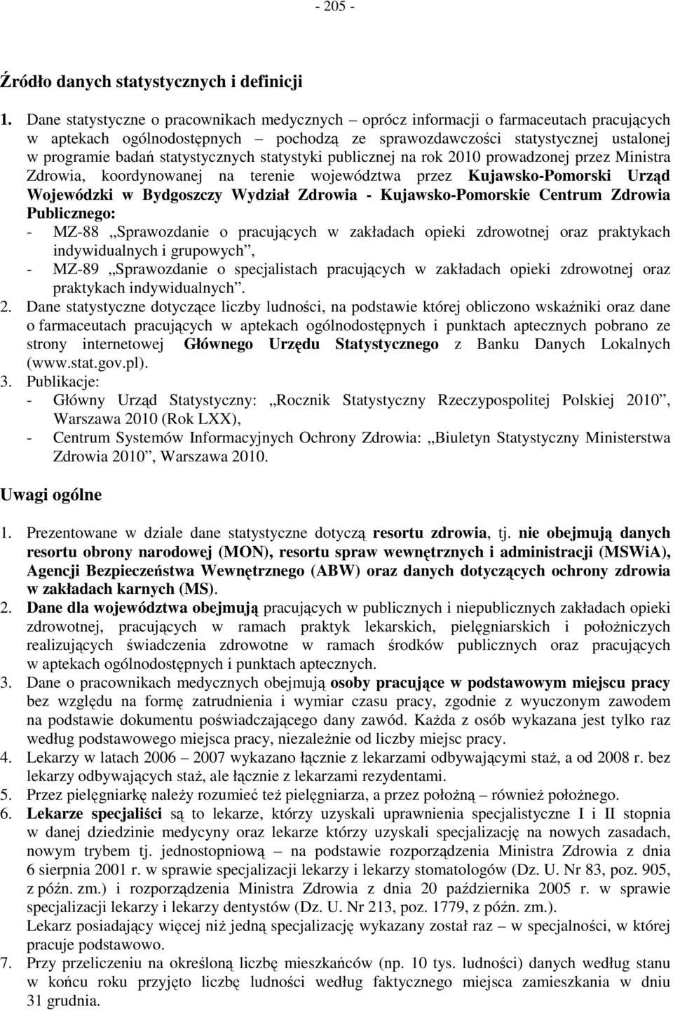 statystycznych statystyki publicznej na rok 2010 prowadzonej przez Ministra Zdrowia, koordynowanej na terenie województwa przez Kujawsko-Pomorski Urząd Wojewódzki w Bydgoszczy Wydział Zdrowia -