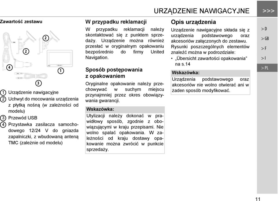 Urządzenie można również przesłać w oryginalnym opakowaniu bezpośrednio do firmy United Navigation.