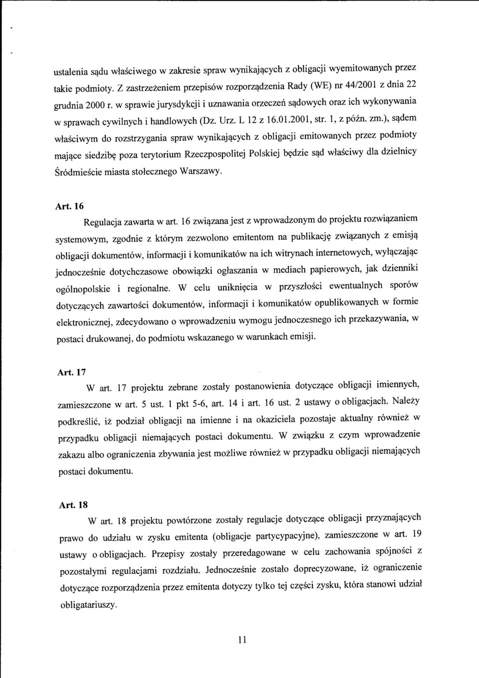 ), S'ldem wlasciwym do rozstrzygania spraw wynikaj'lcych z obligacji emitowanych przez podmioty maj'lce siedzibtt poza terytorium Rzeczpospolitej Polskiej bttdzie S'ld wlasciwy dla dzielnicy