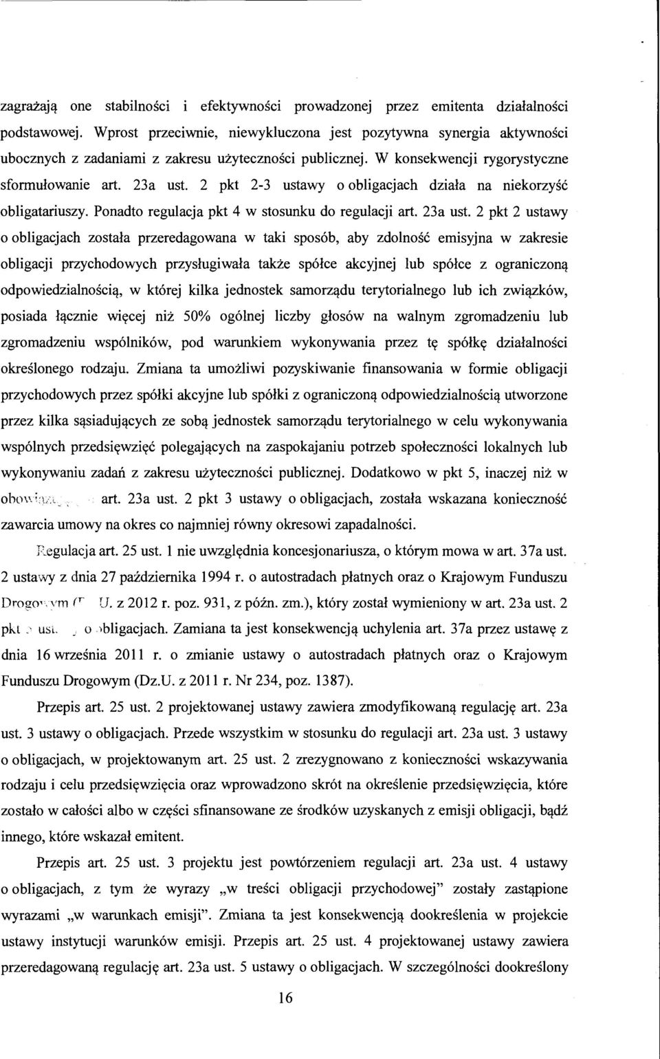 2 pkt 2-3 ustawy o obligacjach dziala na niekorzysc obligatariuszy. Ponadto regulacja pkt 4 w stosunku do regulacji art. 23a ust.