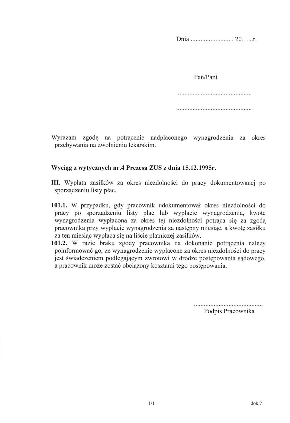 1.1. W przypadku, gdy pracownik udokumentowal okres niezdolnosci do pracy po sporzqdzeniu listy plac lub wyplacie wynagrodzenra, kwotp wynagrodzenra wyplacona za okres tej niezdolnosci potr4ca sig za