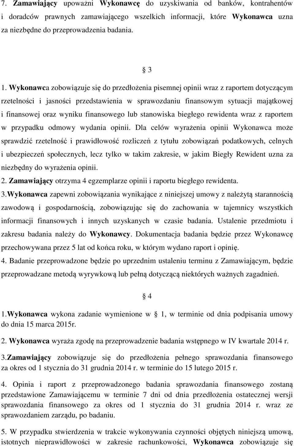 finansowego lub stanowiska biegłego rewidenta wraz z raportem w przypadku odmowy wydania opinii.