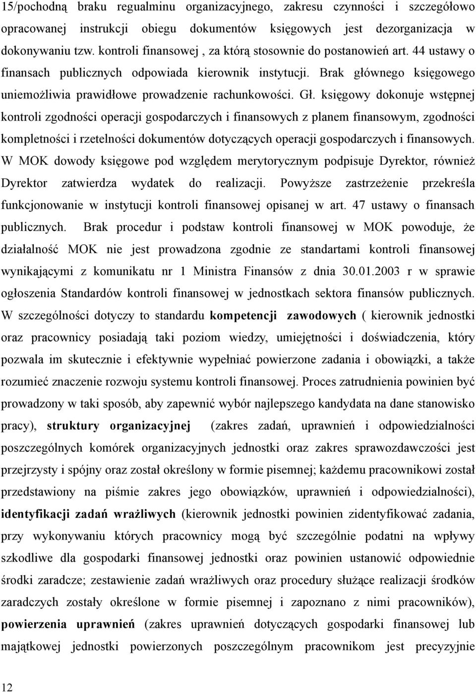 Brak głównego księgowego uniemożliwia prawidłowe prowadzenie rachunkowości. Gł.