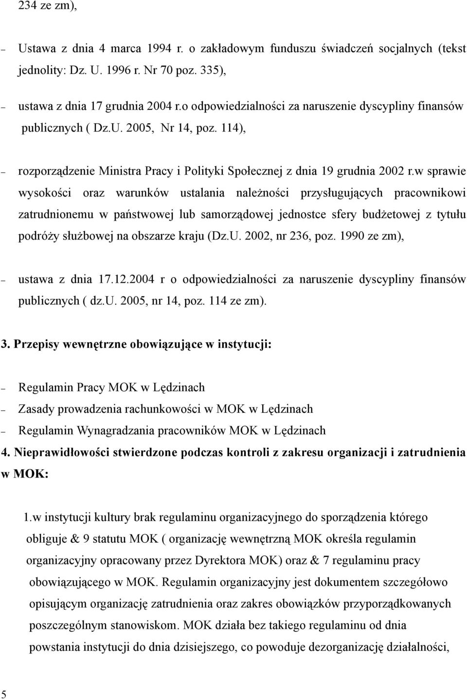 w sprawie wysokości oraz warunków ustalania należności przysługujących pracownikowi zatrudnionemu w państwowej lub samorządowej jednostce sfery budżetowej z tytułu podróży służbowej na obszarze kraju