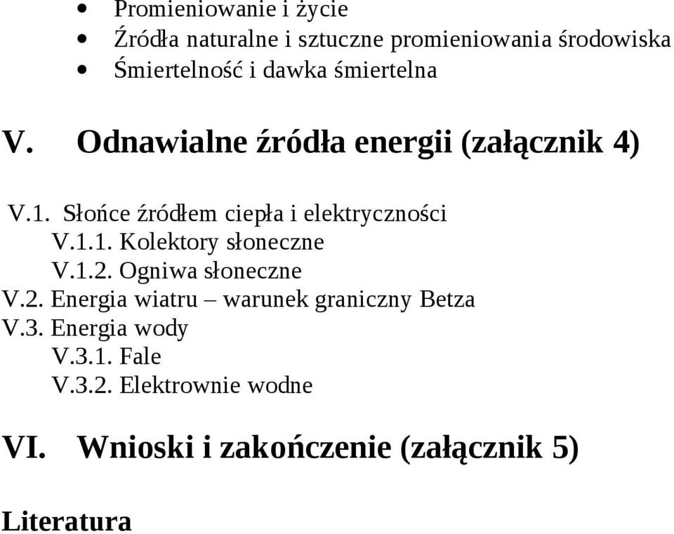 Słońce źródłem ciepła i elektryczności V.1.1. Kolektory słoneczne V.1.2.