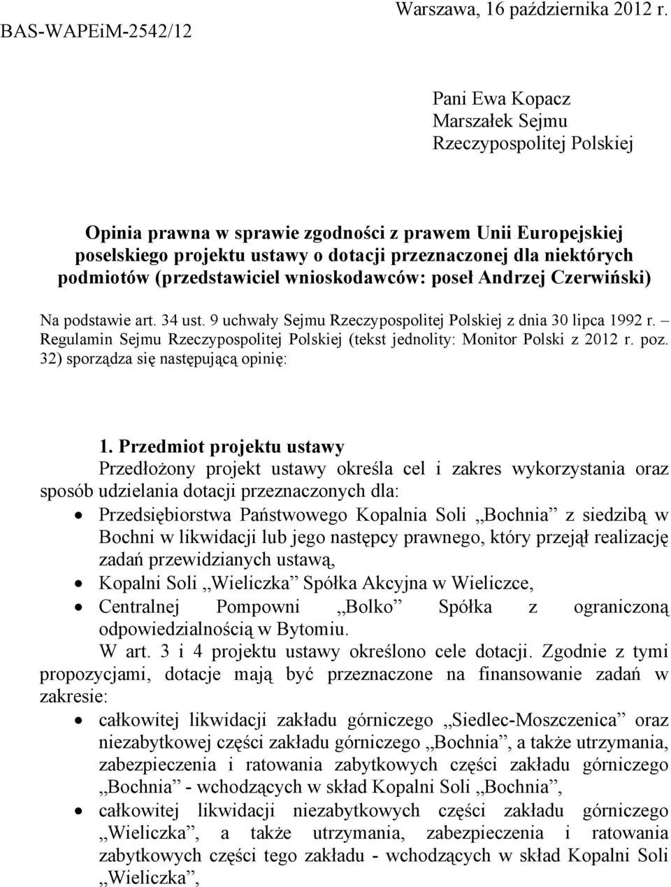 (przedstawiciel wnioskodawców: poseł Andrzej Czerwiński) Na podstawie art. 34 ust. 9 uchwały Sejmu Rzeczypospolitej Polskiej z dnia 30 lipca 1992 r.